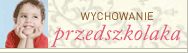 Wychowanie przedszkolaka