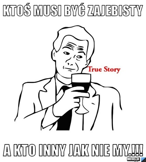 bcda658744_ktos_musi_byc_zajebisty_.jpg